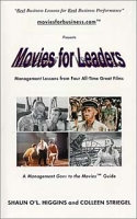 Movies for Leaders: Management Lessons from Four All-Time Great Films (Management Goes to the Movies) артикул 917d.