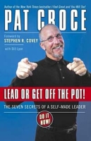 Lead or Get Off the Pot!: The Seven Secrets of a Self-Made Leader артикул 923d.