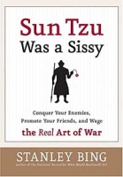 Sun Tzu Was a Sissy : How to Conquer Your Enemies, Promote Your Friends, and Wage the Real Art of War артикул 949d.