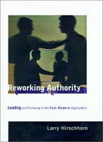 Reworking Authority: Leading and Following in a Post-Modern Organization артикул 957d.