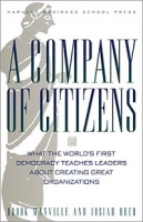 A Company of Citizens: What the World's First Democracy Teaches Leaders About Creating Great Organizations артикул 988d.