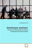 Gemeinsam wachsen!: Analyse des Marketinginstruments Kooperationspartnerschaften (German Edition) артикул 1027d.