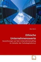 Ethische Unternehmenswerte: Auswirkungen auf den Unternehmensalltag im Zeitalter des Turbokapitalismus (German Edition) артикул 1040d.