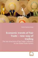 Economic trends of Fair Trade ? new way of trading: The new directions of Fair Trade?s influence on the Global Trade System артикул 1047d.