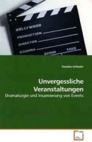 Unvergessliche Veranstaltungen: Dramaturgie und Inszenierung von Events (German Edition) артикул 1057d.