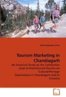 Tourism Marketing in Chandiagarh: An Empirical Study on the Satisfaction Level of International Tourists on Cultural/Heritage Destinations in Chandiagarh and Its Environs артикул 1084d.