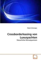 Crossborderleasing von Luxusyachten: Steuerliche Konsequenzen (German Edition) артикул 1087d.