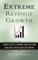 Extreme Revenue Growth: Startup Secrets to Growing Your Sales from $1 Million to $25 Million in Any Industry артикул 1109d.