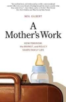 A Mother's Work: How Feminism, the Market, and Policy Shape Family Life артикул 1120d.