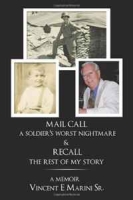 MAIL CALL a soldier's worst nightmare & RECALL the rest of my story: A Memoir артикул 1134d.