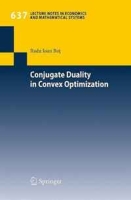 Conjugate Duality in Convex Optimization (Lecture Notes in Economics and Mathematical Systems) артикул 1162d.