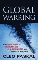 Global Warring: Environmental Change and the Looming Economic, Political and Security Crisis артикул 1197d.